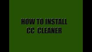 cc cleaner installing tutorial with link