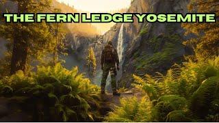 The Fern Ledge…Yosemite’s best kept secret + Sunny aside Bench & Middle Earth