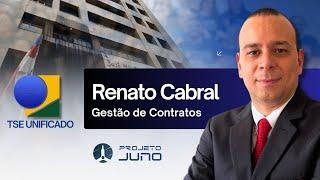 Concurso TSE/TRE Unificado // Gestão de Contratos com Prof. Renato Cabral // Aula 09/09