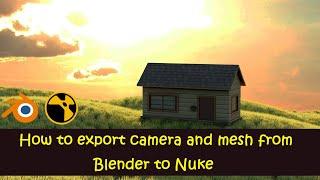 Nuke/Blender tutorial | How to export camera and mesh from Blender to Nuke