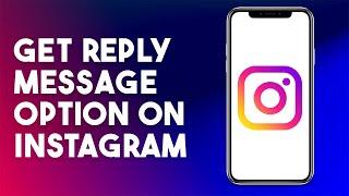 How To Get Reply Message Option On Instagram (2023)