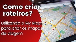 Criando mapas e roteiros com Google My Maps para viagens de moto!