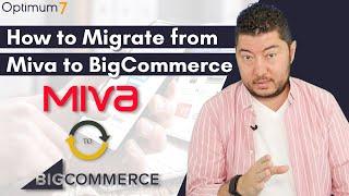 Miva to BigCommerce Migration (Complete Guide for eCommerce Migration)