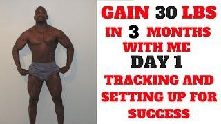 GAIN 30LBS IN 3 MONTHS WITH ME DAY 1 TRACKING AND SETTING UP FOR SUCCESS
