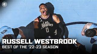 Best Of '22-23 Russell Westbrook Highlights | LA Clippers