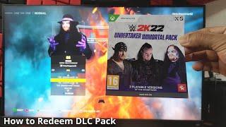 How to Redeem WWE 2K22 Undertaker Immortal Pack / Season Pass / DLC Content in XBOX One / Series