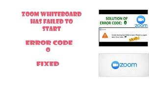 Zoom whiteboard failed to start || Error code 0 || Solved