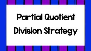 Partial Quotient Strategy for Division