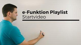 e-Funktion Playlist Startvideo, besondere Exponentialfunktion, Euler | Mathe by Daniel Jung