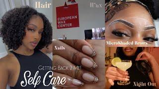 SELF CARE | Getting Back To Myself (MICROSHADE BROWS, V -PART WIG, NAILS, WAX + More)