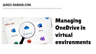 How to manage OneDrive in virtual environments (Citrix, AVD, Horizon, Parallels, etc.)