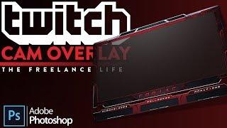 How to make a Professional Twitch Cam Overlay in Photoshop! The Freelance Life [EP 1]