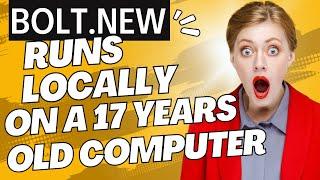 How to Run Bolt New on A 17 Years Old Computer | Unlimited Local AI