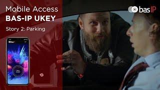 UKEY Mobile Access by BAS-IP.  Story 2 – Parking.