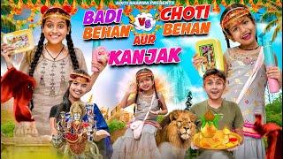 Badi Behan vs Choti Behan Aur Kanjak || Aditi Sharma