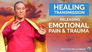 Release Emotional Pain & Trauma | Healing Emotional Pain with Master Healer Sri Avinash