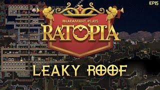 Leaky Roof - Ratopia // EP15