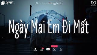 Sợ Ngày Mai Em Đi Mất -  Đạt G...Ngày Mai Em Đi Mất Lofi | Tuyển Tập Nhạc Chill Buồn Hot TikTok 2023