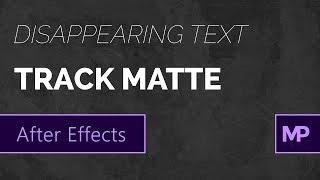 Simple Track Matte With Disappearing Text | After Effects Tutorial
