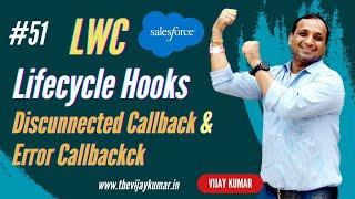51 LWC Tutorial - Lifecycle Hooks in Discunnected Callback and Error Callback function in LWC
