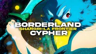 SHANGRI-LA FRONTIER CYPHER  「Borderland」 GARP, 4Tune, Asta, Kickpunchpow, Kyookey, Tirow & Charizma