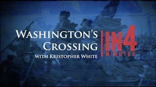 Washington's Crossing of the Delaware River: The Revolutionary War in Four Minutes