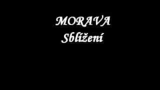 Morava - Sblížení