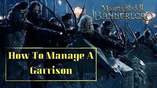 Mount & Blade II: Bannerlord - How To Manage A Garrison