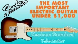 The Mexican Made Fender Telecaster Standard is the most important guitar under $1,000