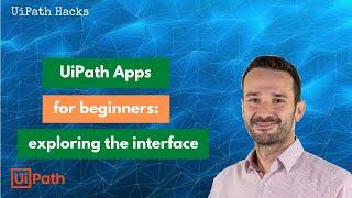 UiPath Apps for beginners - exploring the Apps Interface and building your first App | Follow along