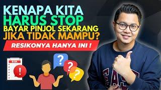 KENAPA KITA HARUS STOP BAYAR PINJOL SEKARANG JIKA TIDAK MAMPU? RESIKONYA HANYA INI!