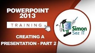 PowerPoint 2013 Training - Creating a Presentation - Part 2 - PowerPoint 2013 Tutorial