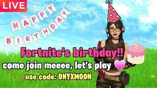 Fortnite's birthday!! come join me :) | USE CODE: ONYXMOON | Fortnite live |#fortnite #live