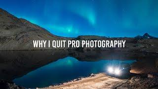 I QUIT Professional Photography: Here's why...
