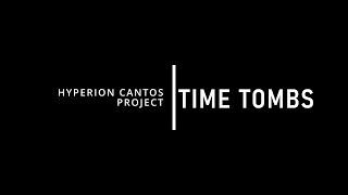 Time Tombs - Hyperion Cantos Project
