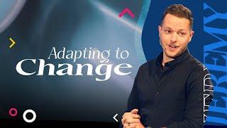 Adapting to Change