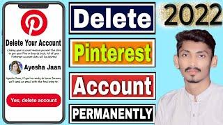 Delete Pinterest Account 2022| Delete Pinterest Account Permanently | Pinterest Account Delete 2022