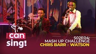 Chris Barr & Watson Mash up performance | I Can Sing S02E04