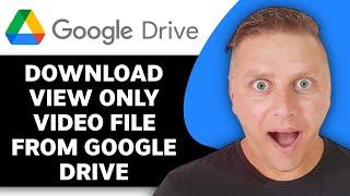 How to Download View Only Video File from Google Drive | Google Drive Tutorial 2024