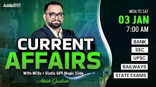 03 JANUARY CURRENT AFFAIRS 2025 | ALL EXAMS IMP. CURRENT AFFAIRS | ASHISH GAUTAM SIR