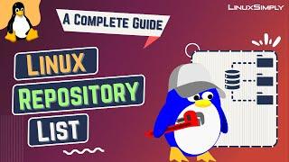 Top Linux Repository List You MUST Know Right Now! | LinuxSimply