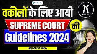 Supreme Court Guidelines 2024 for Lawyers | Apurva Vats