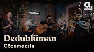 Dedublüman - Çözemezsin @Akustikhane