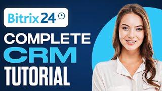 Bitrix24 CRM Tutorial (2024) | The BEST Free CRM Software?!