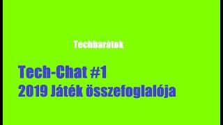 Tech-Chat #1 - Ezek voltak 2019 említésre méltó játékai (szerintünk...)!