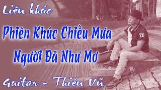 LK PHIÊN KHÚC CHIỀU MƯA & NGƯỜI ĐÃ NHƯ MƠ