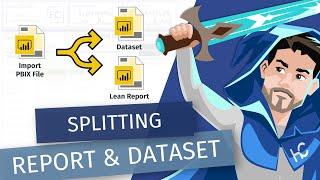 Splitting a Power BI (PBIX) File into a Dataset and Lean Report File