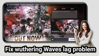 Fix wuthering waves lag problem for PC and android | wuthering waves lag fix 2024