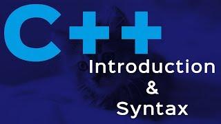 Introduction & Syntax - C++ Programming