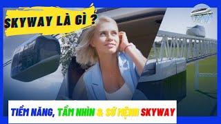 Skyway là gì? Tiềm năng, Tầm nhìn & Sứ mệnh của Skyway